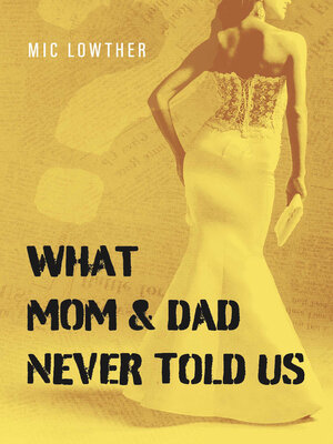 cover image of What Mom & Dad Never Told Us